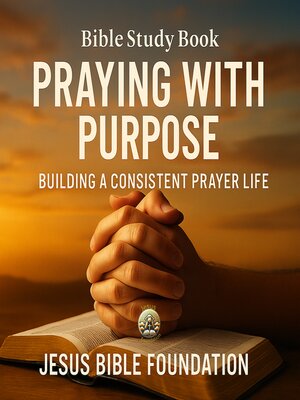 cover image of Bible Study Book Praying with Purpose